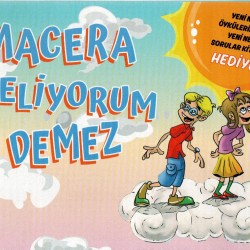 Macera Geliyorum Demez